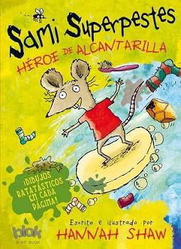 SAMI SUPERPESTES. HÉROE DE ALCANTARILLA | 9788416075140 | SHAW, HANNAH | Llibreria L'Illa - Llibreria Online de Mollet - Comprar llibres online