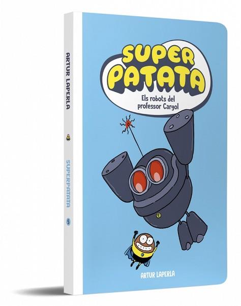 SUPERPATATA 5 - ELS ROBOTS DEL PROFESSOR CARGOL (NOVA EDICIÓ) | 9788448874636 | LAPERLA, ARTUR