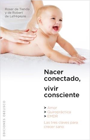 NACER CONECTADO VIVIR CONSCIENTE | 9788497776233 | DE TIENDA, ROSER