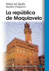REPÚBLICA DE MAQUIAVELO, LA | 9788430943982 | ÁGUILA TEJERINA, RAFAEL DEL/CHAPARRO MARTÍNEZ, SAN | Llibreria L'Illa - Llibreria Online de Mollet - Comprar llibres online