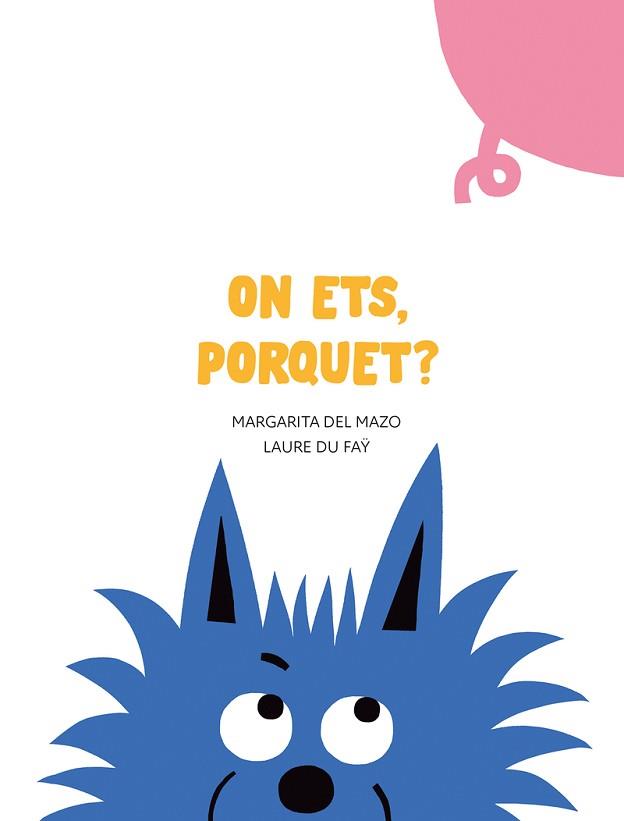ON ETS, PORQUET? | 9788417673963 | DEL MAZO, MARGARITA | Llibreria L'Illa - Llibreria Online de Mollet - Comprar llibres online