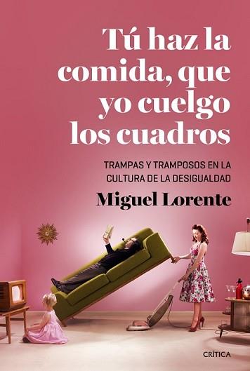 TÚ HAZ LA COMIDA QUE YO CUELGO LOS CUADROS | 9788498927115 | LORENTE ACOSTA, MIGUEL | Llibreria L'Illa - Llibreria Online de Mollet - Comprar llibres online