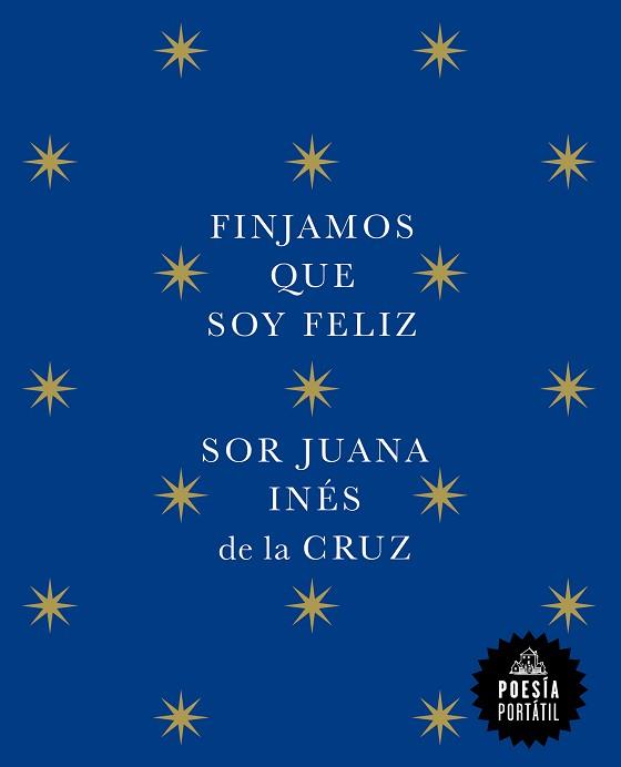 FINJAMOS QUE SOY FELIZ | 9788439742609 | DE LA CRUZ, JUANA INÉS | Llibreria L'Illa - Llibreria Online de Mollet - Comprar llibres online