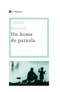 HOME DE PARAULA, UN | 9788478718085 | MONSO, IMMA | Llibreria L'Illa - Llibreria Online de Mollet - Comprar llibres online