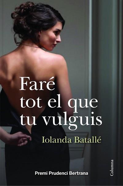 FARÉ TOT EL QUE TU VULGUIS | 9788466418034 | BATALLÉ, IOLANDA