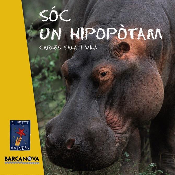 SÓC UN HIPOPÒTAM | 9788448926960 | SALA VILA, CARLES | Llibreria L'Illa - Llibreria Online de Mollet - Comprar llibres online