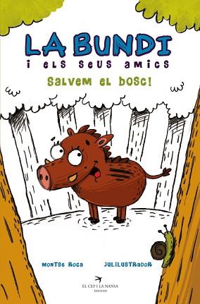 BUNDI I ELS SEUS AMICS. SALVEM EL BOSC!, LA | 9788417756307 | ROCA REGUANT, MONTSE