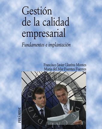 GESTIÓN DE LA CALIDAD EMPRESARIAL | 9788436819786 | LLORÉNS MONTES, FRANCISCO JAVIER/FUENTES FUENTES, | Llibreria L'Illa - Llibreria Online de Mollet - Comprar llibres online
