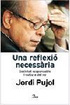 REFLEXIO NECESSARIA, UNA | 9788484378716 | PUJOL, JORDI