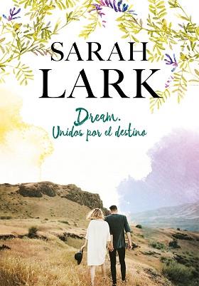DREAM. UNIDOS POR EL DESTINO | 9788417424602 | LARK, SARAH | Llibreria L'Illa - Llibreria Online de Mollet - Comprar llibres online