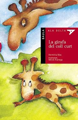 GIRAFA DEL COLL CURT, LA | 9788447910052 | MAS, HERMINIA | Llibreria L'Illa - Llibreria Online de Mollet - Comprar llibres online