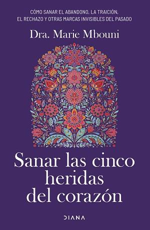 SANAR LAS CINCO HERIDAS DEL CORAZÓN | 9788411192897 | MBOUNI, MARIE