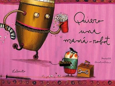 QUIERO UNA MAMA ROBOT | 9788484833055 | DAVINE, CALI