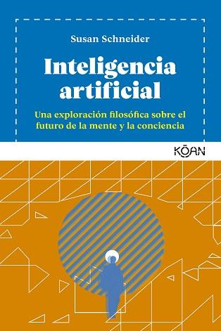 INTELIGENCIA ARTIFICIAL | 9788418223280 | SCHNEIDER, SUSAN | Llibreria L'Illa - Llibreria Online de Mollet - Comprar llibres online