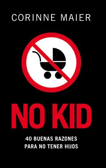 NO KID | 9788483078204 | MAIER, CORINNE | Llibreria L'Illa - Llibreria Online de Mollet - Comprar llibres online