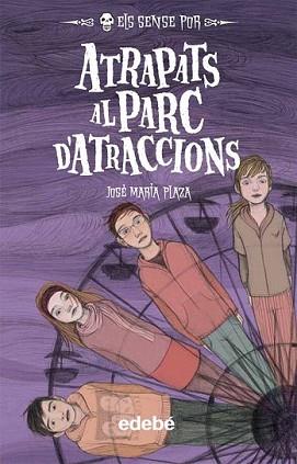 ATRAPATS AL PARC D'ATRACCIONS | 9788468304212 | PLAZA, JOSE MARIA | Llibreria L'Illa - Llibreria Online de Mollet - Comprar llibres online