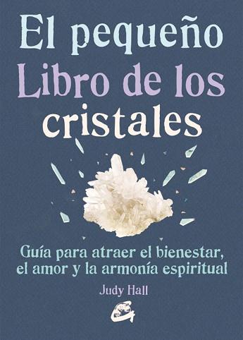 PEQUEÑO LIBRO DE LOS CRISTALES, EL | 9788484455936 | HALL, JUDY | Llibreria L'Illa - Llibreria Online de Mollet - Comprar llibres online
