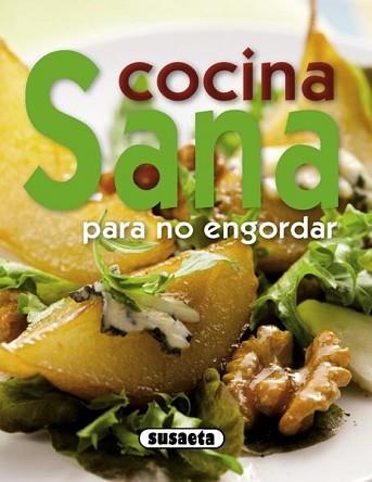 COCINA SANA PARA NO ENGORDAR | 9788467713695 | SUSAETA, EQUIPO | Llibreria L'Illa - Llibreria Online de Mollet - Comprar llibres online