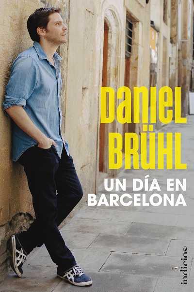 DÍA EN BARCELONA, UN | 9788415732013 | BRÜHL, DANIEL | Llibreria L'Illa - Llibreria Online de Mollet - Comprar llibres online