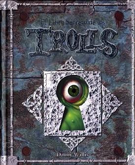 LIBRO SECRETO DE LOS TROLLS | 9788428534000 | DANNY WILLIS