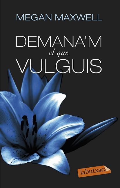 DEMANA'M EL QUE VULGUIS | 9788499308494 | MAXWELL, MEGAN | Llibreria L'Illa - Llibreria Online de Mollet - Comprar llibres online