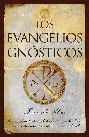 EVANGELIOS GNOSTICOS.LA VERDADERA HISTORIA DE LOS TEXT | 9788496968189 | KLEIN,FERNANDO