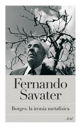 BORGES LA IRONIA METAFISCA | 9788434453920 | SAVATER, FERNANDO | Llibreria L'Illa - Llibreria Online de Mollet - Comprar llibres online