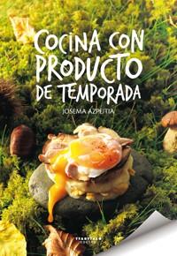 COCINA CON PRODUCTO DE TEMPORADA | 9788498433333 | AZPEITIA SALVADOR, JOSEMA | Llibreria L'Illa - Llibreria Online de Mollet - Comprar llibres online