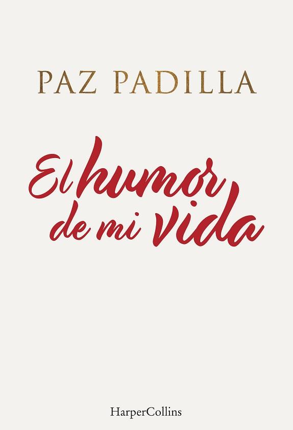 HUMOR DE MI VIDA, EL | 9788491396208 | PADILLA, PAZ | Llibreria L'Illa - Llibreria Online de Mollet - Comprar llibres online