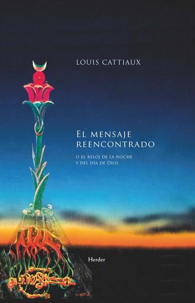 MENSAJE REENCONTRADO O EL RELOJ DE LA NOCHE Y DEL DÍA DE DIOS | 9788425426735 | CATTIAUX, LOUIS