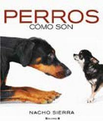 PERROS COMO SON | 9788466637350 | SIERRA, NACHO