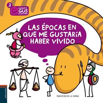 ÉPOCAS EN LAS QUE ME GUSTARÍA HABER VIVIDO, LAS | 9788426386571 | SEBASTIÁN DE LA SERNA (NACINOALIDAD ARGENTINA)