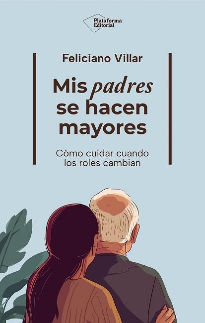 MIS PADRES SE HACEN MAYORES | 9791388080401 | VILLAR, FELICIANO | Llibreria L'Illa - Llibreria Online de Mollet - Comprar llibres online