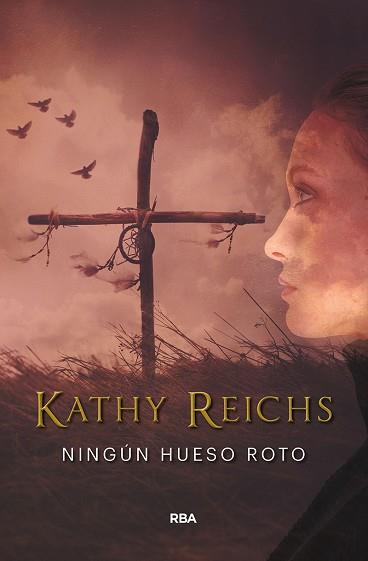 NINGUN HUESO ROTO | 9788491872108 | REICHS, KATHY