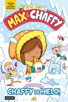 MAX & CHAFFY 3. ¡LA BÚSQUEDA DEL CHAFFY DE HIELO! | 9788408312765 | SMART, JAMIE | Llibreria L'Illa - Llibreria Online de Mollet - Comprar llibres online