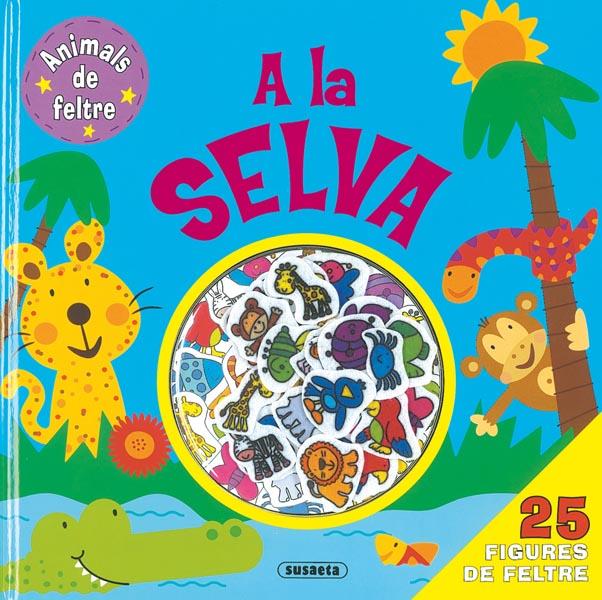 ANIMALS LA SELVA | 9788467702842 | SUSAETA, EQUIPO | Llibreria L'Illa - Llibreria Online de Mollet - Comprar llibres online