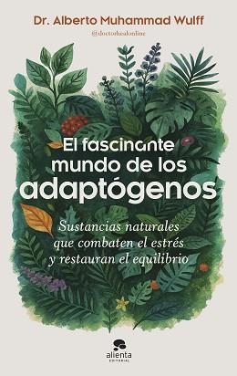 FASCINANTE MUNDO DE LOS ADAPTÓGENOS, EL | 9788413444901 | MUHAMMAD WULFF, ALBERTO | Llibreria L'Illa - Llibreria Online de Mollet - Comprar llibres online
