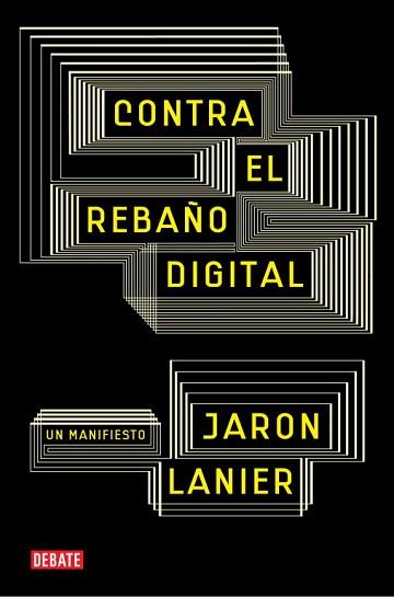 CONTRA EL REBAÑO DIGITAL | 9788483069172 | LANIER, JARON