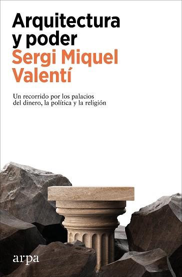 ARQUITECTURA Y PODER | 9788410313569 | MIQUEL VALENTÍ, SERGI | Llibreria L'Illa - Llibreria Online de Mollet - Comprar llibres online
