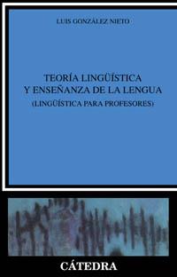 TEORIA LINGÜISTICA Y ENSEÑANZA DE LA LENGUA | 9788437618913 | FERNANDEZ NIETO, LUIS | Llibreria L'Illa - Llibreria Online de Mollet - Comprar llibres online