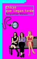 CHICAS QUE LLEGAN TARDE | 9788434877603 | WILSON, JACQUELINE | Llibreria L'Illa - Llibreria Online de Mollet - Comprar llibres online