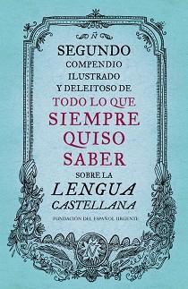 SEGUNDO COMPENDIO ILUSTRADO Y DELEITOSO DE TODO LO QUE SIEMPRE QUISO SABER SOBRE | 9788499926513 | FUNDEU | Llibreria L'Illa - Llibreria Online de Mollet - Comprar llibres online