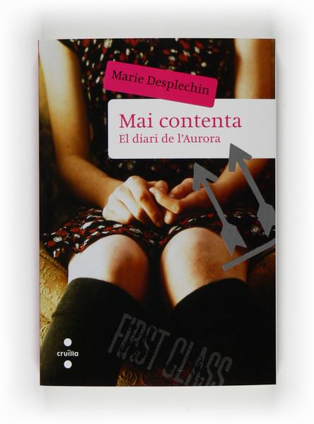 MAI CONTENTA. EL DIARI DE L'AURORA | 9788466121798 | DESPLECHIN, MARIE | Llibreria L'Illa - Llibreria Online de Mollet - Comprar llibres online