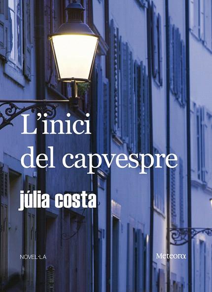 INICI DEL CAPVESPRE, L' | 9788495623775 | COSTA, JULIA | Llibreria L'Illa - Llibreria Online de Mollet - Comprar llibres online