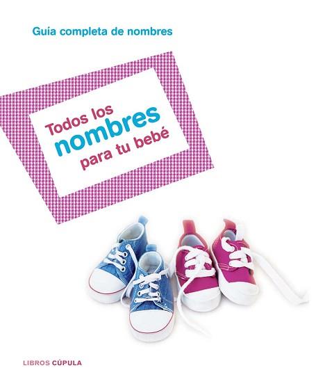 TODOS LOS NOMBRES PARA TU BEBE | 9788448047283 | AA.VV. | Llibreria L'Illa - Llibreria Online de Mollet - Comprar llibres online