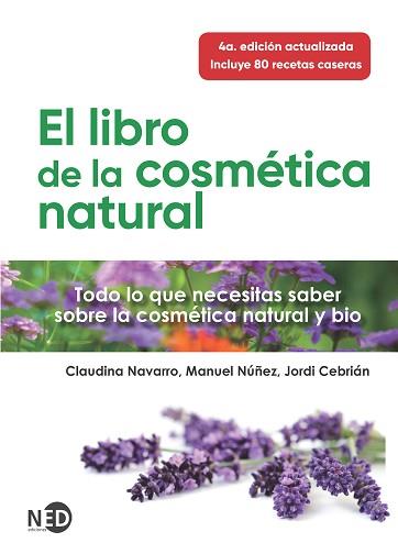 LIBRO DE LA COSMÉTICA NATURAL, EL | 9788418273179 | NAVARRO, CLAUDINA/NÚÑEZ, MANUEL/CEBRIÁN, JORDI | Llibreria L'Illa - Llibreria Online de Mollet - Comprar llibres online