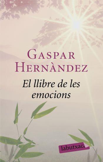 LLIBRE DE LES EMOCIONS, EL | 9788492549863 | HERNANDEZ, GASPAR | Llibreria L'Illa - Llibreria Online de Mollet - Comprar llibres online