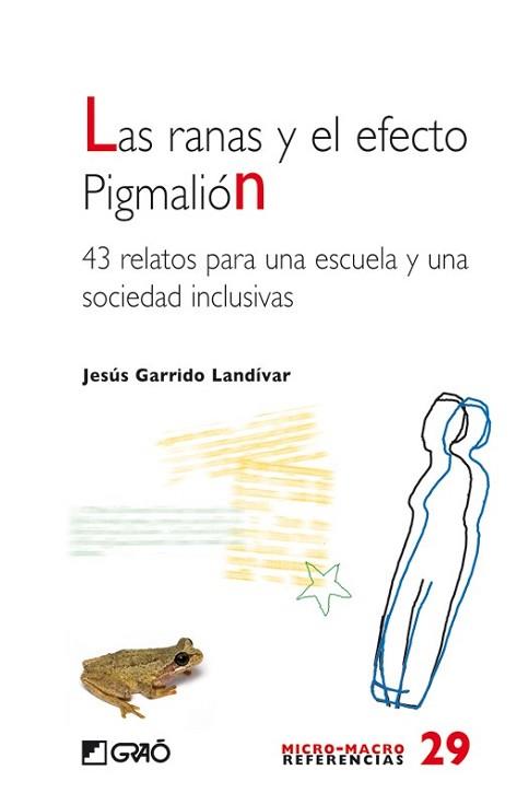 RANAS Y EL EFECTO PIGMALIÓN, LAS | 9788478279234 | GARRIDO LANDIVAR, JESUS