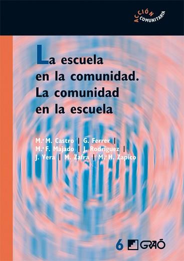 ESCUELA EN LA COMUNIDAD, LA | 9788478275182 | CASTRO.M-FERRER,G-MAJADO,M.