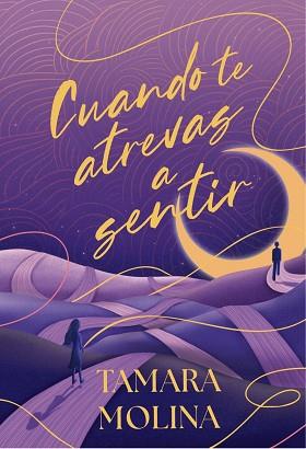 CUANDO TE ATREVAS A SENTIR | 9788419822901 | MOLINA, TAMARA | Llibreria L'Illa - Llibreria Online de Mollet - Comprar llibres online